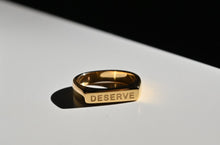 Load image into Gallery viewer, &quot;DESERVE&quot; Engraved on Bar of Gold Stainless Steel Ring
