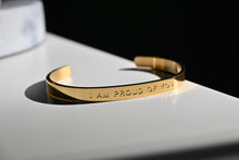 Cargar imagen en el visor de la galería, &quot;I AM PROUD OF YOU&quot; Affirmation engraved in gold tarnish resistant cuffed bracelet (bendable)
